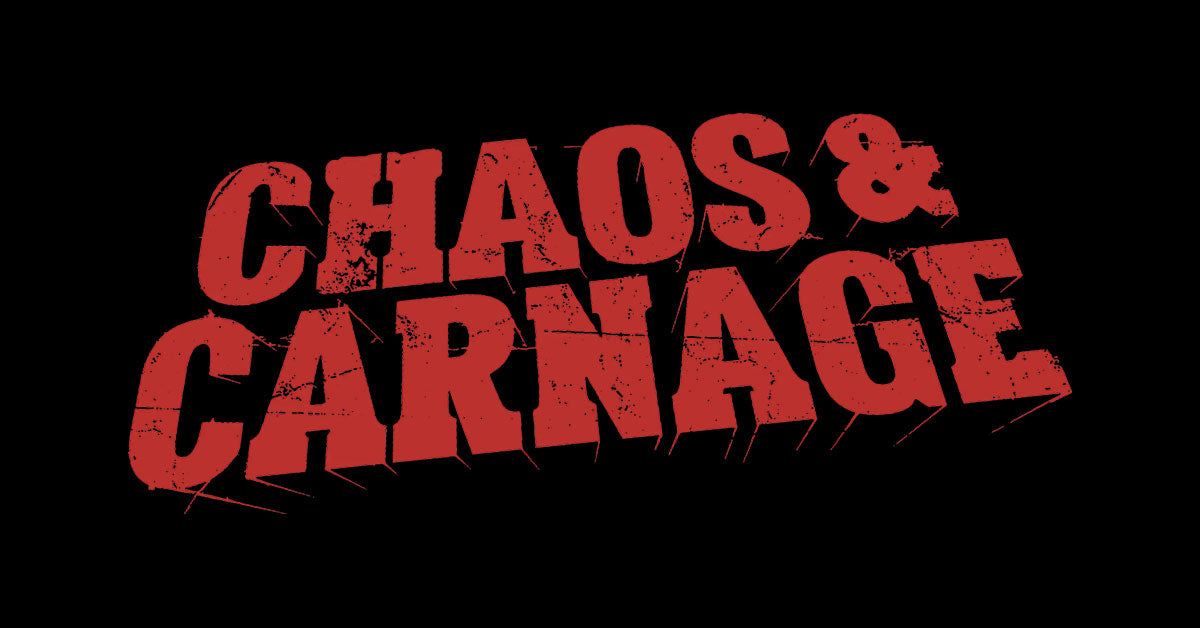 Chaos & Carnage